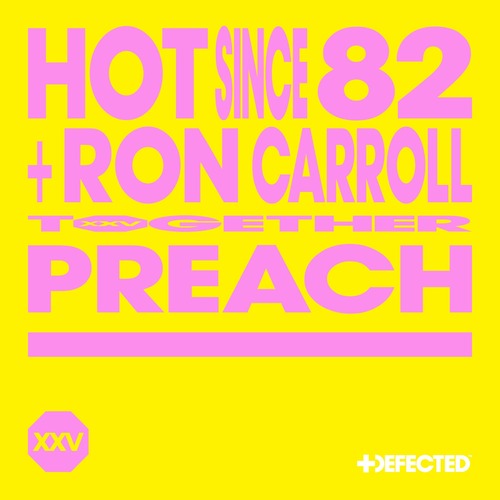 Ron Carroll, Hot Since 82 - Preach - Extended Mix