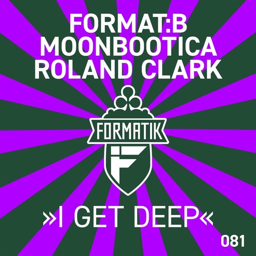 Roland Clark, Moonbootica, Format:B - I Get Deep