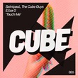 The Cube Guys, SaintPaul DJ, Eliza G - Touch Me
