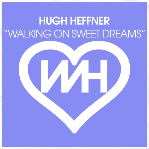 Hugh Heffner - Walking On Sweet Dreams