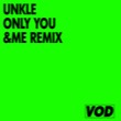 UNKLE, &ME, Keinemusik - Only You (&ME Remix)
