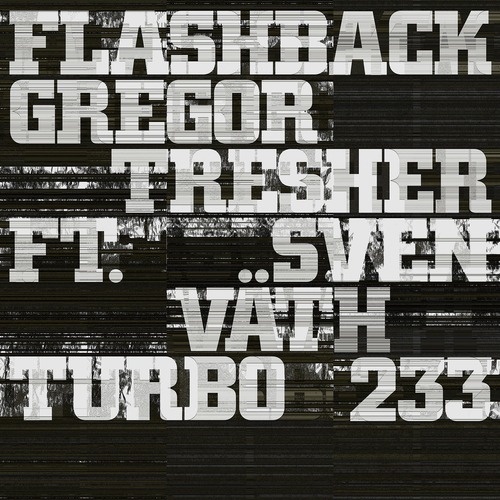 Sven Vath, Gregor Tresher - Flashback [TURBO233D]