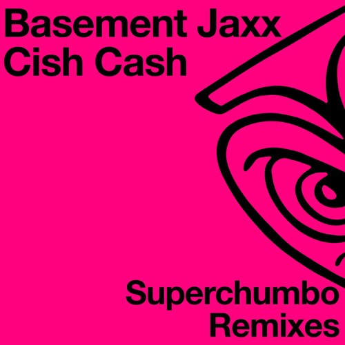 Basement Jaxx, Siouxsie Sioux - Cish Cash (Superchumbo Remixes)