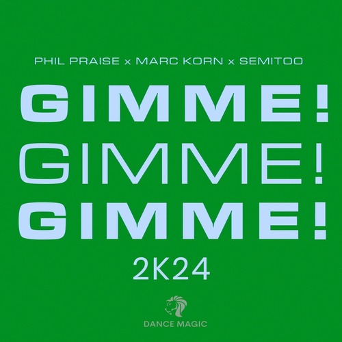 Marc Korn, Semitoo, Phil Praise - Gimme! Gimme! Gimme!