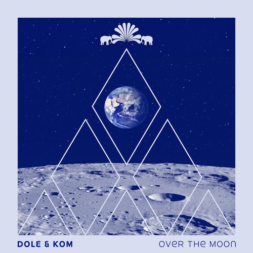 Dole & Kom - Over The Moon