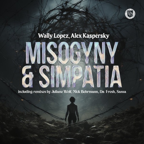 Wally Lopez, Alex Kaspersky  Misogyny & Simpatia [DD273]