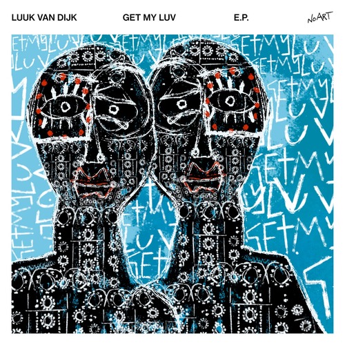 Luuk Van Dijk - Get My Luv EP