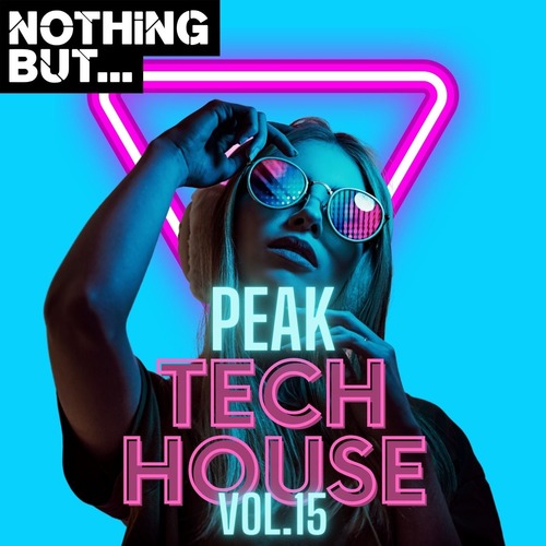 VA - Nothing But... Peak Tech House, Vol. 15