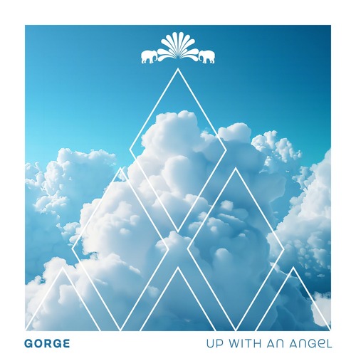 Gorge - Up With An Angel