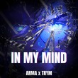 Arma, Trym, ARMA, TRYM - In My Mind