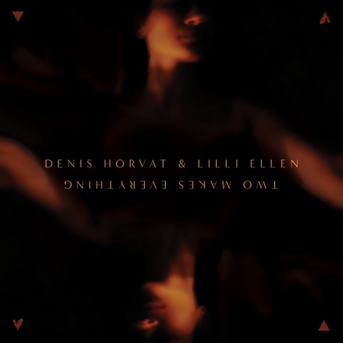 Denis Horvat, Lilli Ellen - Two Makes Everything