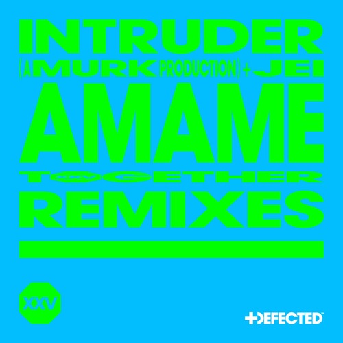 Intruder (A Murk Production), Jei - Amame - Remixes