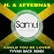 JL & Afterman - Could You Be Loved