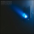 Ross Couch - Night Blues