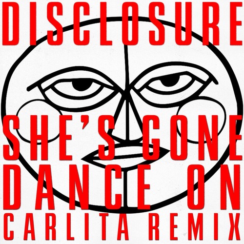 Disclosure, Carlita - She's Gone, Dance On (Carlita Extended Remix)