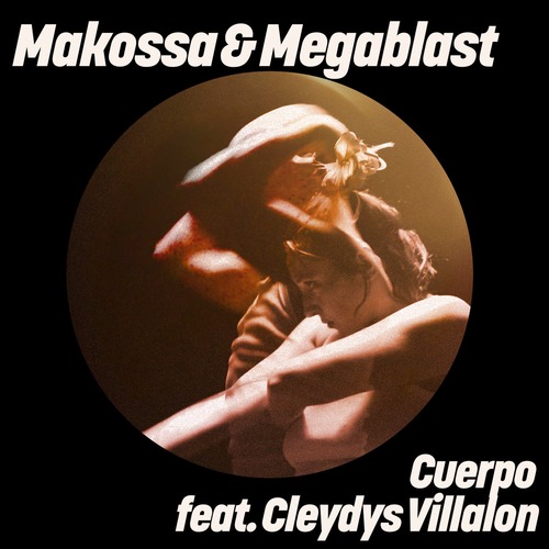 Megablast, Makossa & Megablast, Cleydys Villalon - Cuerpo