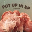 Flaminik - Put Up In EP