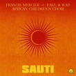 Francis Mercier, Faul & Wad, African Childrens Choir - Sauti - Extended Mix