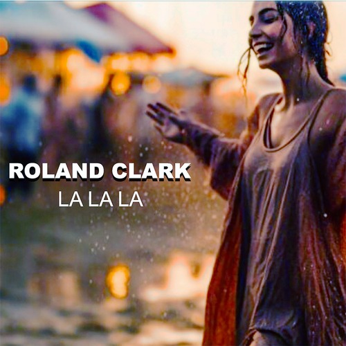 Roland Clark  La La La [DELETE110]