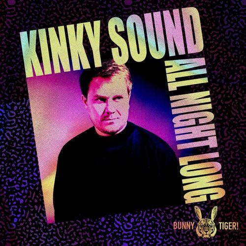 Kinky Sound - All Night Long [ Bunny Tiger]