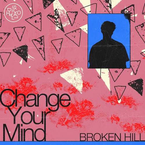 Broken Hill - Change Your Mind