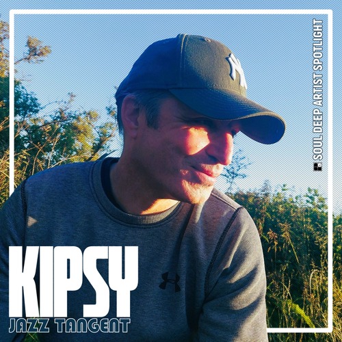 Kipsy - Jazz Tangent: Soul Deep Artist Spotlight