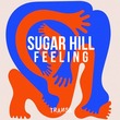 Sugar Hill - Feeling
