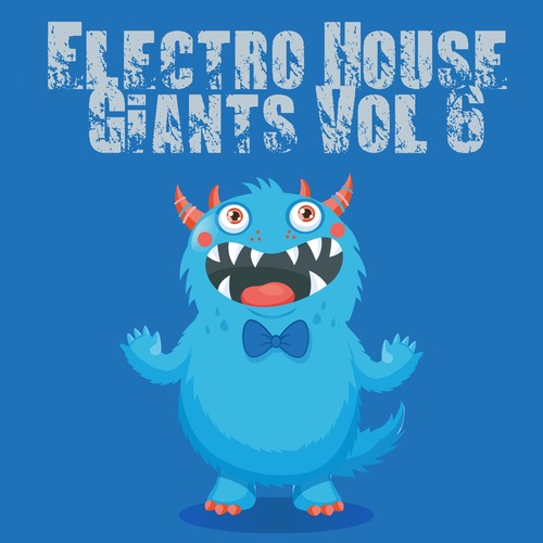 VA - Electro House Giants, Vol. 6