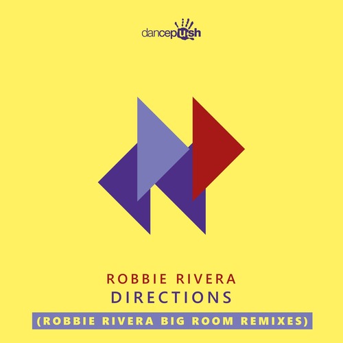 Robbie Rivera - Directions (Robbie Rivera Big Room Remixes)