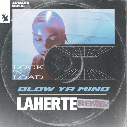 Lock 'N Load - Blow Ya Mind - Laherte Remix