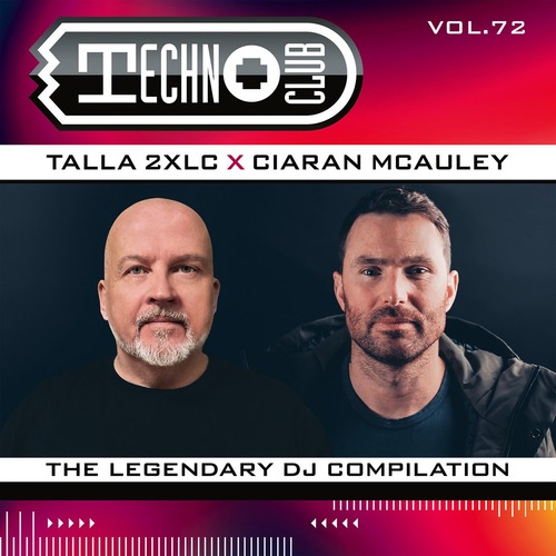 Talla 2XLC & Ciaran McAuley - Techno Club Vol. 72 (2024)