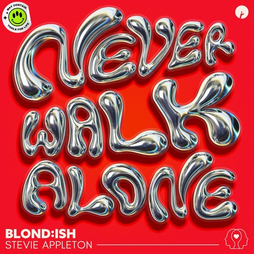 BLOND:ISH, Stevie Appleton - Never Walk Alone