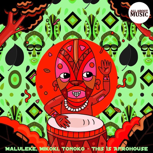 Tonoko, Maluleke, Mikoki - This Is Afrohouse