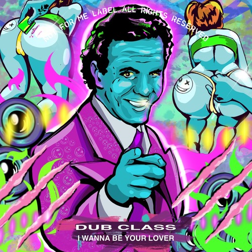 Dub Class - I Wanna Be Your Lover