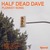 Half Dead Dave - Copy & Paste (Original Mix)