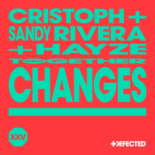 Sandy Rivera, Cristoph, Hayze - Changes - Extended Mix