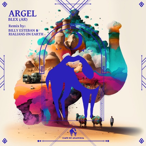 Cafe De Anatolia, Blex (AR) - Argel (Billy Esteban & Rialians on Earth Remix)