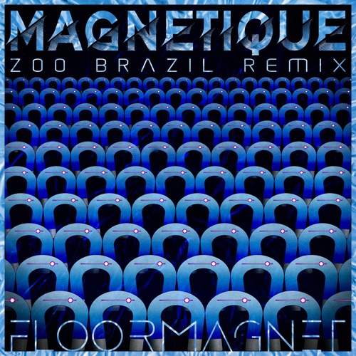 Zoo Brazil, Floormagnet - Magnetique (Zoo Brazil Extended Remix)