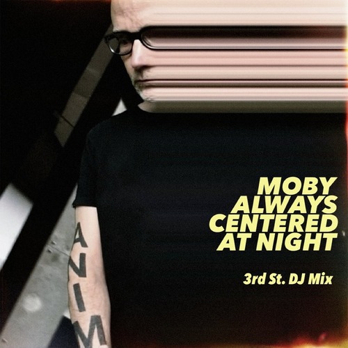 Moby - always centered at night (3rd Street DJ Mix)