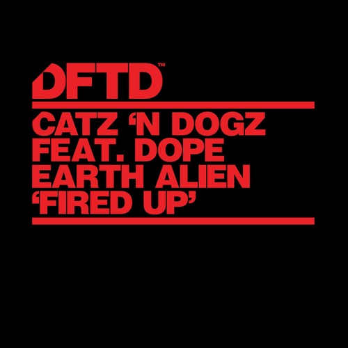 Catz 'n Dogz, Dope Earth Alien - Fired Up - Extended Mix