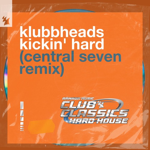 Klubbheads - Kickin' Hard - Central Seven Remix