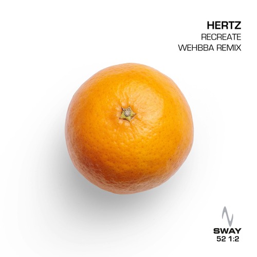 Hertz - Recreate (Wehbba Remix) [SWAY5212]