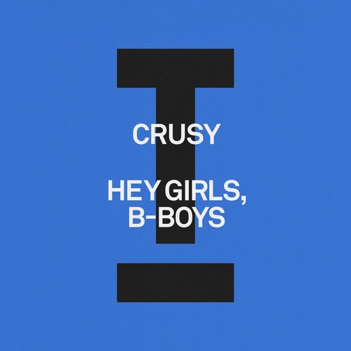 Crusy - Hey Girls, B-Boys