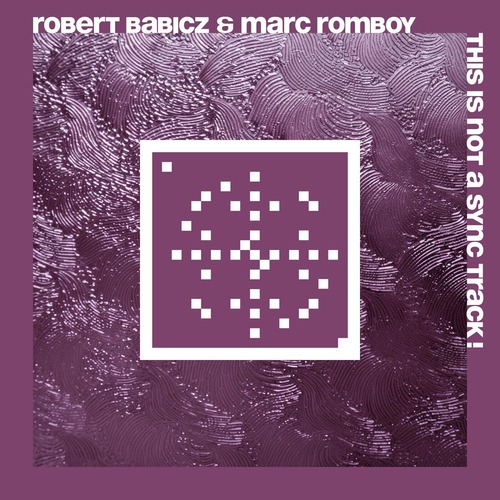 Marc Romboy, Robert Babicz - This Is Not a Sync Track! (20 Years Systematic)