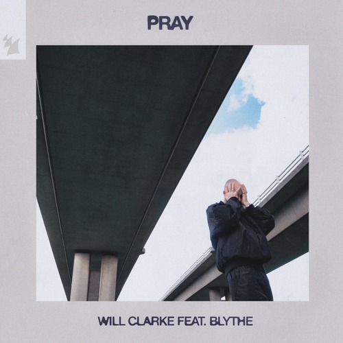 Will Clarke, Blythe - Pray feat. blythe (Extended Mix)