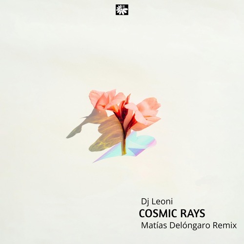 DJ Leoni - Cosmic Rays (Mat&#237;as Del&#243;ngaro Remix)