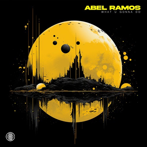 Abel Ramos - What U Gonna Do