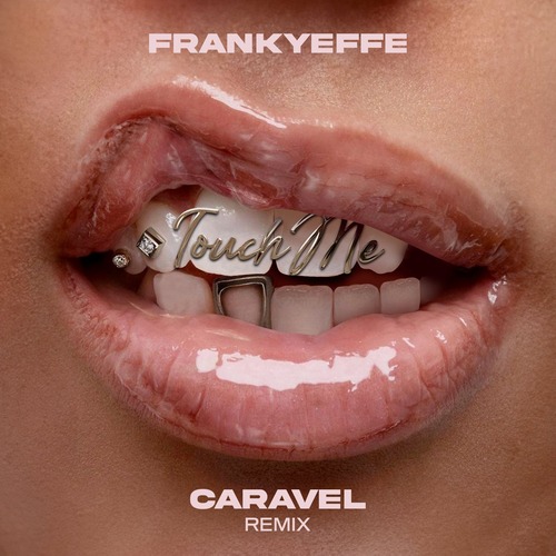 Frankyeffe - Touch Me (Caravel Remix)