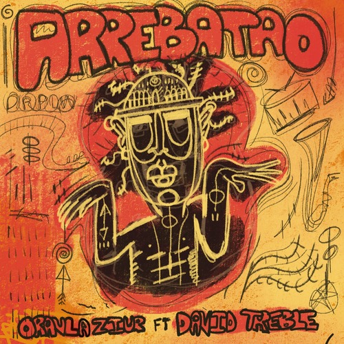 David Treble, Oravla Ziur - Arrebatao