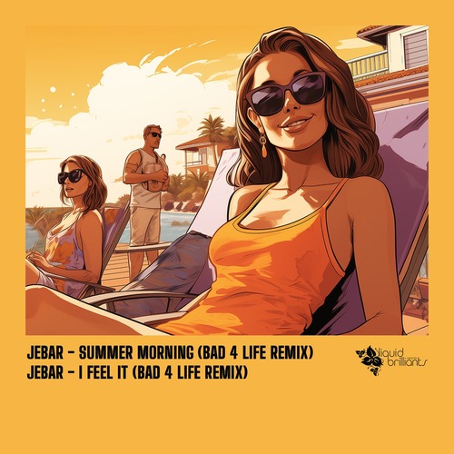 Jebar - Summer Morning (Bad 4 Life Remix)